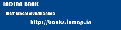 INDIAN BANK  WEST BENGAL MURSHIDABAD    banks information 